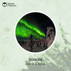 Ben C & Kalsx - Borealis (Original Mix)