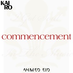 Commencement - Mixed by Ahmed Eid