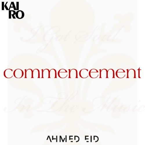 Commencement - Mixed by Ahmed Eid