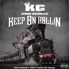 King George - Keep On Rolin