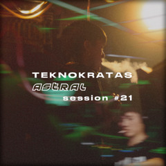 TEKNOKRATAS #21 ASTRAL