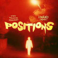 Stryv, Malachiii, Adam Port - Positions (J:Naxo Remix)