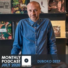 Funkymusic Monthly Podcast, July 2020 - Duboko Deep