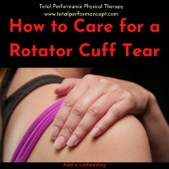 How To Care For A Rotator Cuff Tear