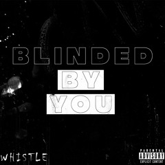 Blinded By You (Prod. By CapsCtrl & Boyfifty)