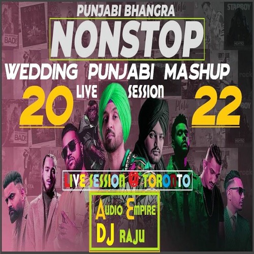 Stream WEDDING PUNJABI DJ MASHUP 2022 LIVE SESSION TORONTO REMIX