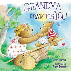 Get PDF 📋 Grandma Prays for You by  Jean Fischer &  Frank Endersby KINDLE PDF EBOOK