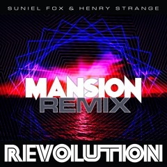 Suniel Fox & Henry Strange - Revolution (MANSION REMIX)