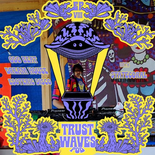 Trust Waves Pod VIII | with Statecoral