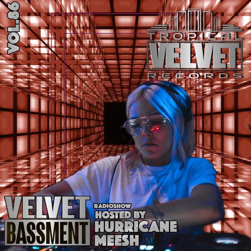 VELVET BASSMENT RADIO SHOW WITH HURRICANE MEESH VOL.86