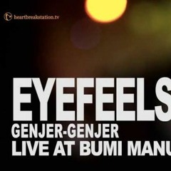 EYEFEELSIX - Genjer-Genjer - Live At BUMI MANUSIA .mp3