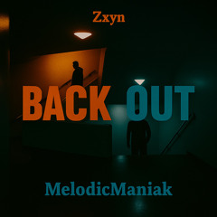 Backout [ZaynXMelodicManiak]