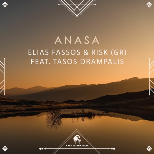 Elias Fassos & RisK (GR) feat. Tasos Drampalis - Anasa (Cafe De Anatolia)