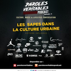 Paroles Véritables Podcast Episode 4 | Les sapes dans la culture urbaine