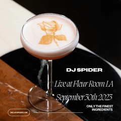 Dj Spider Live DJ Mix At Fleur Room LA Sept 30th 2023