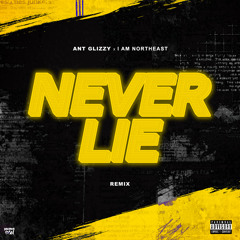 Never Lie (Remix) [feat. I Am Northeast]