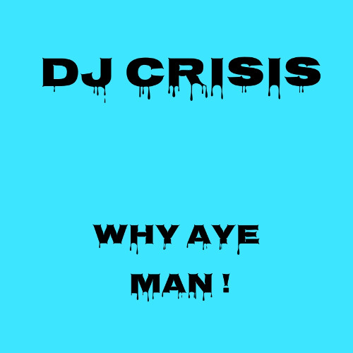 WHY AYE MAN !