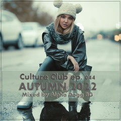 Alpha Dogg BG - Culture Club (Ep. 044) Autumn 2022 - Nu-disco, House, Tech House