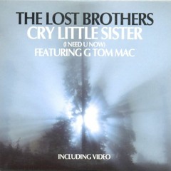 The Lost Brothers feat. G Tom Mac – Cry Little Sister (I Need U Now) [Original Club Mix]