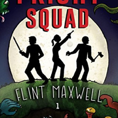 [DOWNLOAD] KINDLE 💑 Fright Squad: A Comedic Horror Adventure by  Flint Maxwell PDF E