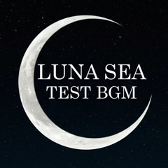 LUNA SEA x 1分でartist - BGM TEST音源 PART1
