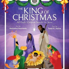 ❤book✔ The King of Christmas: All Gods Children Search for Jesus (A FatCat Book)