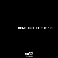 Come And See The Kid [Come And See Me REMIX] [Official Audio]