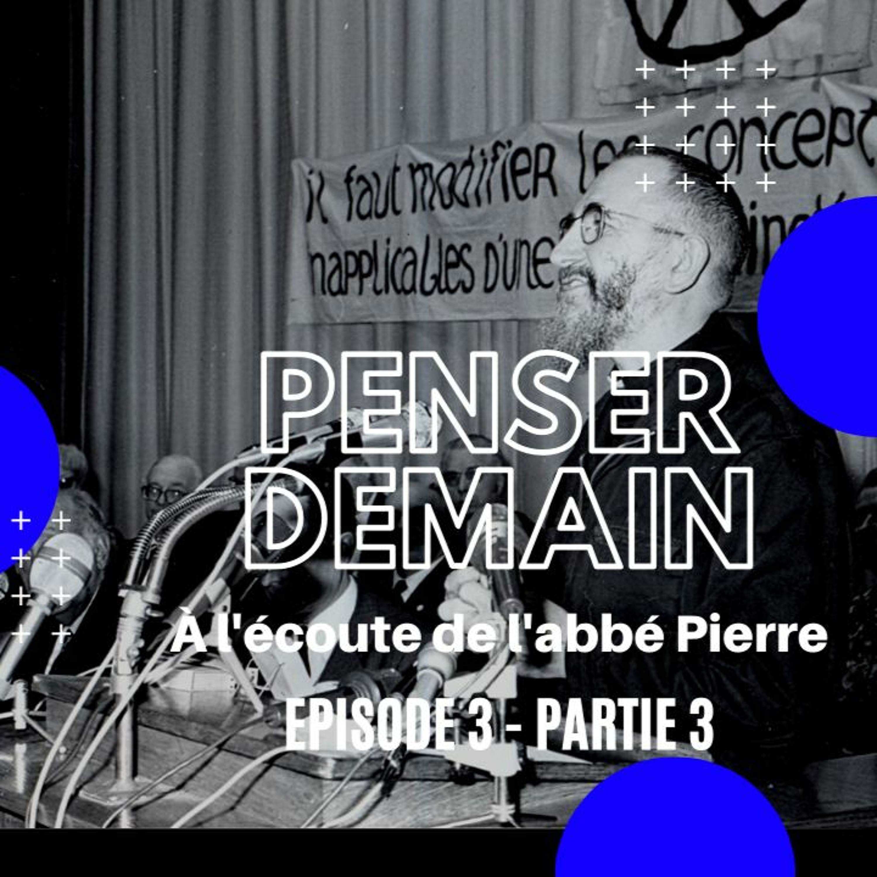 Penser demain, à l\'écoute de l\'abbé Pierre