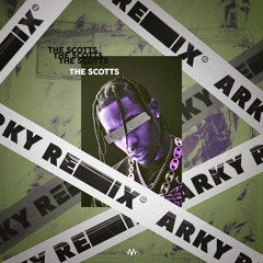 Arky - The Scotts (Remix)