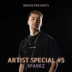 Artist Special #5 - Sparkz | Mixed by Breen