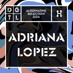 Alternative Selection 006: Adriana Lopez