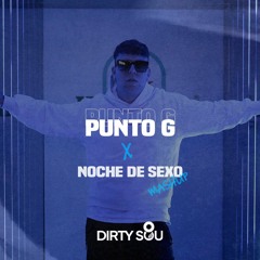 Punto G x Noche De Sexo (Dirty Sou Mashup) | Quevedo