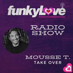#Vol.3 funkyLove Radio Show (Mousse T. Takeover) March 2024
