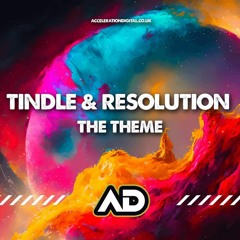 Tindle & Resolution - The Theme OUT NOW ON ACCELERATION DIGITAL