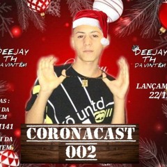 CORONACAST 002 [ DJ TH DA VINTÉM ] EDIÇÃO DE NATAL