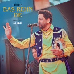 Bas Rehn De (Remix) - Gurdas Maan X ALAKH
