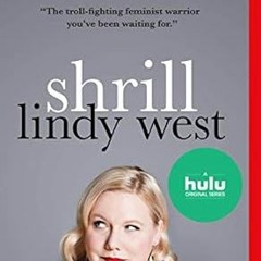 Get EBOOK 💘 Shrill: Notes from a Loud Woman by Lindy West PDF EBOOK EPUB KINDLE