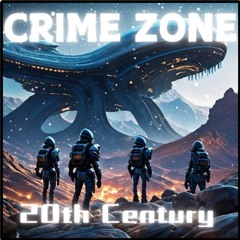 Crime Zone - 20th Century