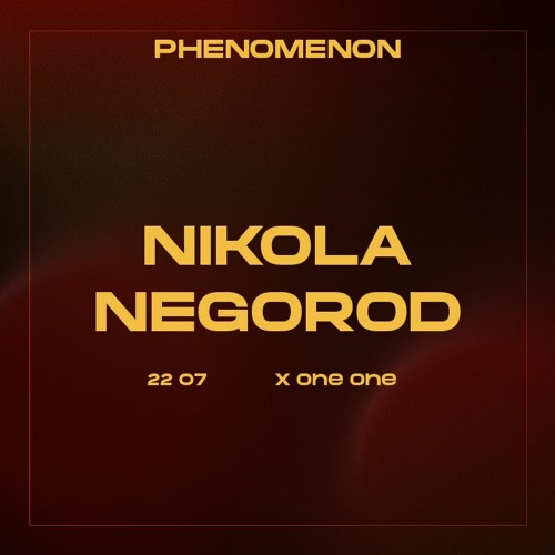 Nikola Negorod | 2207 PHENOMENON x ONE ONE