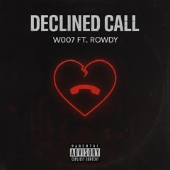 W007 | Declined Call | Feat. Rowdy