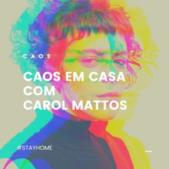 Carol Mattos | #CAOSEMCASA