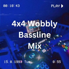 4x4 Wobbly Bassline Mix
