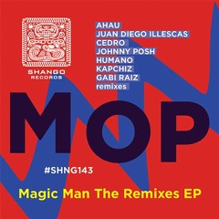2.MOP - Magic (Juan Diego Illescas Remix)