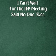read i can't wait for the iep meeting said no one. ever.: notebook journal