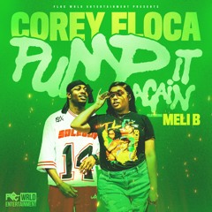 Corey Floca - PUMP IT AGAIN (Feat. Meli B)