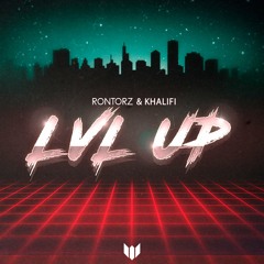 Rontorz & Khalifi - Lvl Up