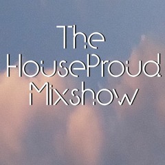 The HouseProud Mixshow 006 August 2021