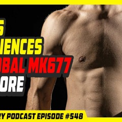 Evolutionary.org 548 - SARMS Experiences Nutrobal Mk677 and more