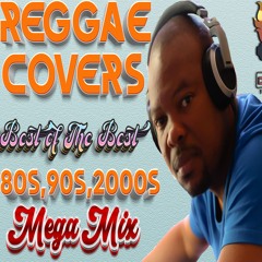 REGGAE COVERS BEST OF THE BEST 80S,90S,2000S MEGA JUGGLING Feat SANCHEZ,GHOST,WAYNE WONDER & LOTS ++