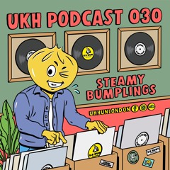 UKH Podcast 030 - Steamy Bumplings